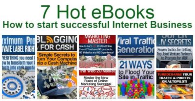 7 Hot Ebooks - How to Start Successful Internet Business