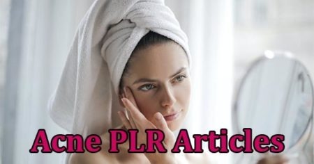450 Acne PLR articles
